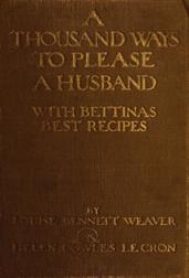 A Thousand Ways to Please a Husband with Bettina`s Best Recipes