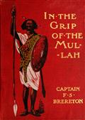 In the grip of the Mullah: A tale of adventure in Somaliland