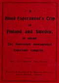 A Blind Esperantist`s Trip to Finland and Sweden, to Attend the Fourteenth International Esperanto Congress