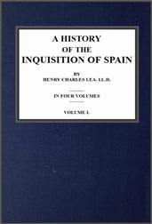A History of the Inquisition of Spain; vol. 1
