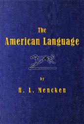The American Language / A Preliminary Inquiry into the Development of English in the United States