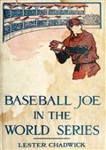 Baseball Joe in the World Series; or, Pitching for the Championship