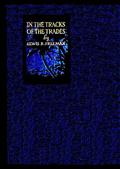 In the Track of the Trades / The Account of a Fourteen Thousand Mile Yachting Cruise to the Hawaiis, Marquesas, Societies, Samoas and Fijis