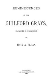 Reminiscences of the Guilford Grays, Co. B., 27th N.C. Regiment