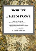 Richelieu: A Tale of France, v. 3/3