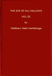 The Eve of All-Hallows; Or, Adelaide of Tyrconnel, v. 3 of 3
