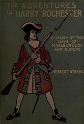 The Adventures of Harry Rochester: A Tale of the Days of Marlborough and Eugene