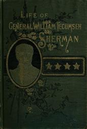Life of Wm. Tecumseh Sherman. / Late Retired General. U. S. A.