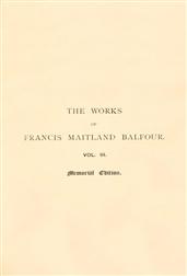 The Works of Francis Maitland Balfour, Volume 3 (of 4) / A Treatise on Comparative Embryology: Vertebrata