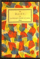 The Daisy, or, Cautionary Stories in Verse. / Adapted to the Ideas of Children from Four to Eight Years Old.