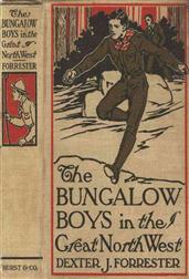 The Bungalow Boys in the Great Northwest