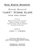 Recently Recovered Lost" Tudor Plays with some others"