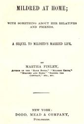 Mildred at Home: With Something About Her Relatives and Friends.