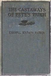 The Castaways of Pete`s Patch / (A Sequel to The Adopting of Rosa Marie)