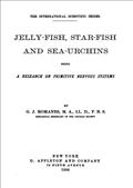 Jelly-Fish, Star-Fish, and Sea-Urchins: Being a Research on Primitive Nervous Systems