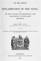 On the origin of inflammation of the veins / and of the causes, consequences, and treatment of purulent deposits