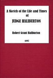 A Sketch in the Life and Times of Judge Haliburton