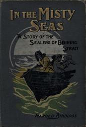 In the Misty Seas: A Story of the Sealers of Behring Strait