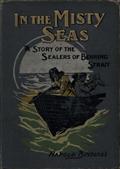 In the Misty Seas: A Story of the Sealers of Behring Strait