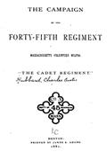 The Campaign of the Forty-fifth Regiment, Massachusetts Volunteer Militia / The Cadet Regiment