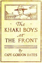 The Khaki Boys at the Front; or, Shoulder to Shoulder in the Trenches