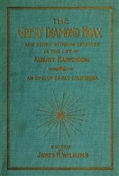 The Great Diamond Hoax / and Other Stirring Incidents in the Life of Asbury Harpending