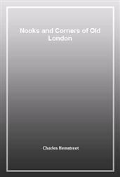 Nooks and Corners of Old London