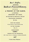 Buffon`s Natural History. Volume VI (of 10) / Containing a Theory of the Earth, a General History of / Man, of the Brute Creation, and of Vegetables, Minerals, /&c.&c