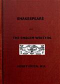 Shakespeare and the Emblem Writers / an exposition of their similarities of throught and expression