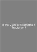 Is the Vicar of Brompton a Tractarian?