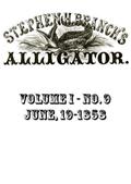 Stephen H. Branch`s Alligator Vol. 1 no. 9, June 19, 1858