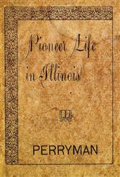 Pioneer Life in Illinois