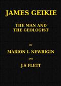 James Geikie, the Man and the Geologist