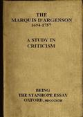 The Marquis D`Argenson: A Study in Criticism / Being the Stanhope Essay: Oxford, 1893