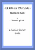 Our Pilgrim Forefathers / Thanksgiving Studies