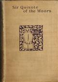 Sir Quixote of the Moors / Being some account of an episode in the life of the Sieur de Rohaine