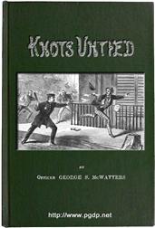 Knots Untied / Or, Ways and By-ways in the Hidden Life of American Detectives