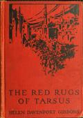 The Red Rugs of TarsusA Woman's Record of the Armenian Massacre of 1909