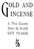 Gold and IncenseA West Country Story