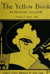 The Yellow Book, An Illustrated Quarterly. Vol. 1, April 1894