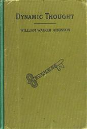 Dynamic Thought; Or, The Law of Vibrant Energy