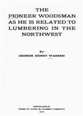 The Pioneer Woodsman as He is Related to Lumbering in the Northwest