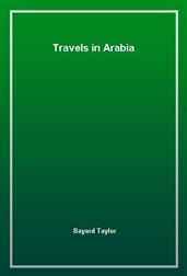 Travels in Arabia