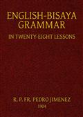 English-Bisaya GrammarIn Twenty Eight Lessons