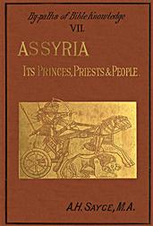 Assyria, Its Princes, Priests and PeopleBy-Paths of Bible Knowledge VII