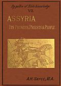 Assyria, Its Princes, Priests and PeopleBy-Paths of Bible Knowledge VII