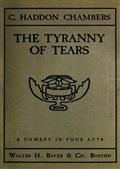 The Tyranny of TearsA Comedy in Four Acts