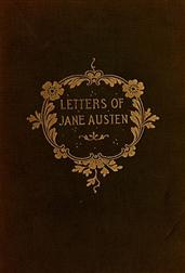 The Letters of Jane AustenSelected from the compilation of her great nephew, Edward, Lord Bradbourne