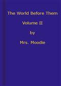 The World Before Them: A Novel. Volume 2 (of 3)