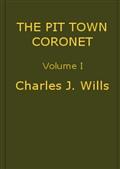 The Pit Town Coronet, Volume I (of 3)A Family Mystery.
